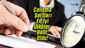 Çalışma Şartları En İyi Ülkeler Belli Oldu!