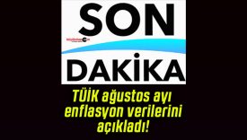 TÜİK ağustos ayı enflasyon verilerini açıkladı!