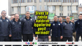 Sivas’ta zabıta kaldırım işgallerine geçit vermedi!