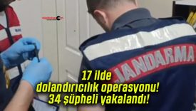 17 ilde dolandırıcılık operasyonu! 34 şüpheli yakalandı!