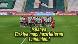 İspanya Türkiye maçı hazırlıklarını tamamladı!