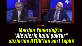 Merdan Yanardağ’ın “Alevilerin haini çoktur” sözlerine RTÜK’ten sert tepki!