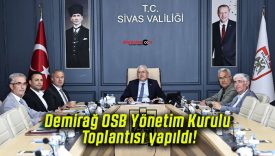 Demirağ OSB Yönetim Kurulu Toplantısı yapıldı!