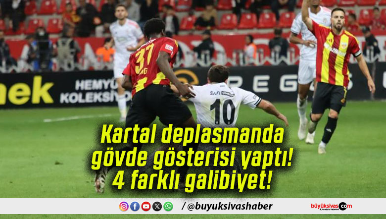 Kartal deplasmanda gövde gösterisi yaptı! 4 farklı galibiyet!