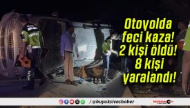 Otoyolda feci kaza! 2 kişi öldü! 8 kişi yaralandı!