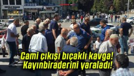 Cami çıkışı bıçaklı kavga! Kayınbiraderini yaraladı!
