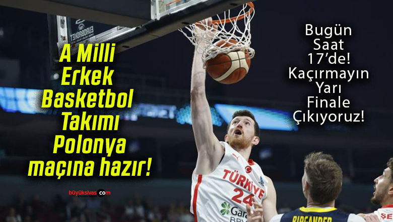 A Milli Erkek Basketbol Takımı Polonya maçına hazır!