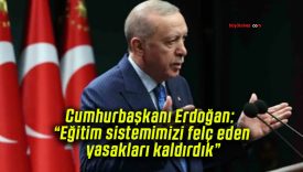 Cumhurbaşkanı Erdoğan: “Eğitim sistemimizi felç eden yasakları kaldırdık”