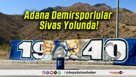 Adana Demirsporlular Sivas Yolunda!