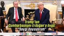 Trump’tan Cumhurbaşkanı Erdoğan’a övgü: “Saygı duyuyorum”
