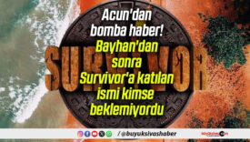 Acun’dan bomba haber! Bayhan’dan sonra Survivor’a katılan ismi kimse beklemiyordu