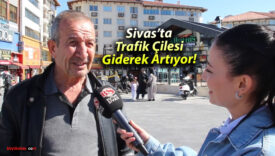 Sivas’ta Trafik Çilesi Giderek Artıyor!