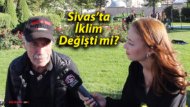 Sivas’ta İklim Değişti mi?