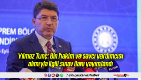 Yılmaz Tunç: Bin hakim ve savcı yardımcısı alımıyla ilgili sınav ilanı yayımlandı