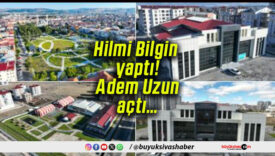 Hilmi Bilgin yaptı! Adem Uzun açtı…