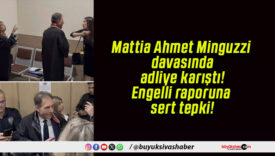 Mattia Ahmet Minguzzi davasında adliye karıştı! Engelli raporuna sert tepki!