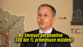 Emniyet personeline 100 bin TL promosyon müjdesi!