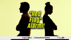 “Red Flag” Alarmı!