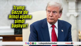 Trump: Gazze’de ikinci aşama şimdi başlıyor!