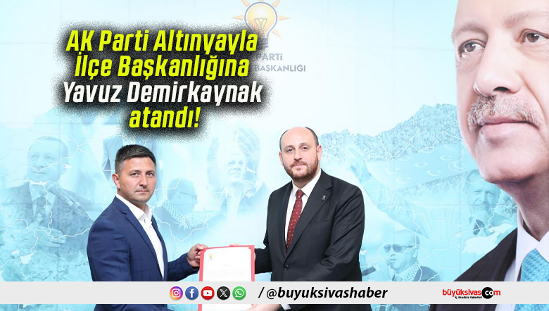 AK Parti Altınyayla İlçe Başkanlığına Yavuz Demirkaynak atandı!