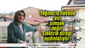 Yağmurlu havada evi şimşek değil! Elektrik direği aydınlatıyor!