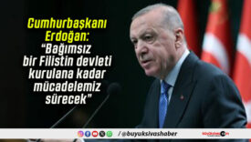 Cumhurbaşkanı Erdoğan: “Bağımsız bir Filistin devleti kurulana kadar mücadelemiz sürecek”
