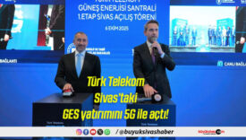 Türk Telekom Sivas’taki GES yatırımını 5G ile açtı!