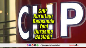 CHP Kurultayı Davasında Yeni Duruşma Başladı!