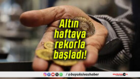 Altın haftaya rekorla başladı!
