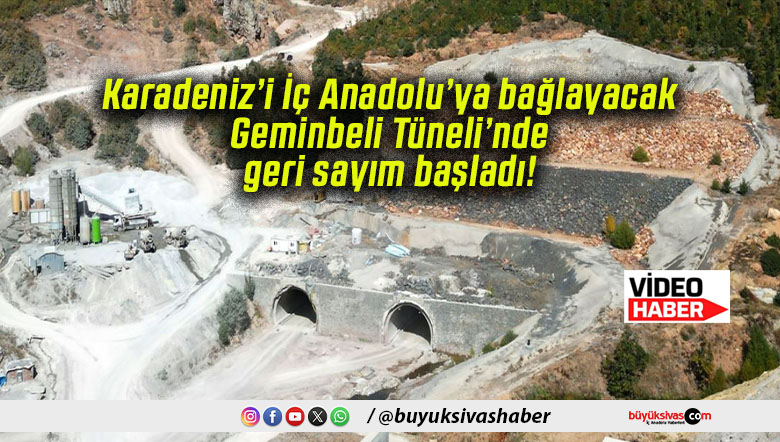 Karadeniz’i İç Anadolu’ya bağlayacak Geminbeli Tüneli’nde geri sayım başladı!