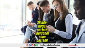 38 ilde KPSS şartsız personel alımı başladı!