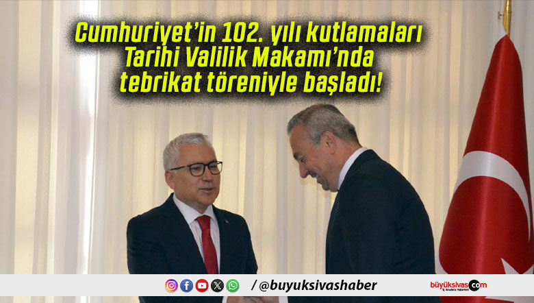 Cumhuriyet’in 102. yılı kutlamaları Tarihi Valilik Makamı’nda tebrikat töreniyle başladı!