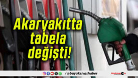 Akaryakıtta tabela değişti!