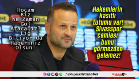 Hakemlerin kasıtlı tutumu var! Sivasspor camiası bunu görmezden gelemez!