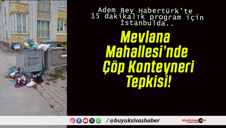 Mevlana Mahallesi’nde Çöp Konteyneri Tepkisi!