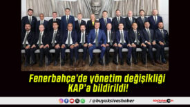 Fenerbahçe’de yönetim değişikliği KAP’a bildirildi!