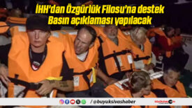 İHH’dan Özgürlük Filosu’na destek: Basın açıklaması yapılacak