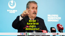 Beraat kararlarını doğru bulmuyoruz!