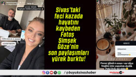 Sivas’taki feci kazada hayatını kaybeden Fatoş Şimşek Göze’nin son paylaşımları yürek burktu!