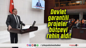 Devlet garantili projeler bütçeyi rehin aldı!