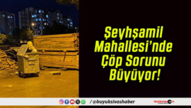 Şeyhşamil Mahallesi’nde Çöp Sorunu Büyüyor!