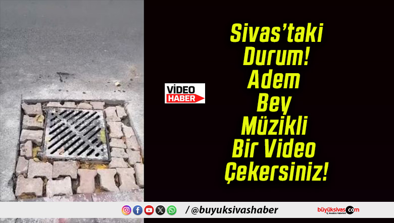 2025 Yılında Sivas’ta Unutulan Izgaralar!