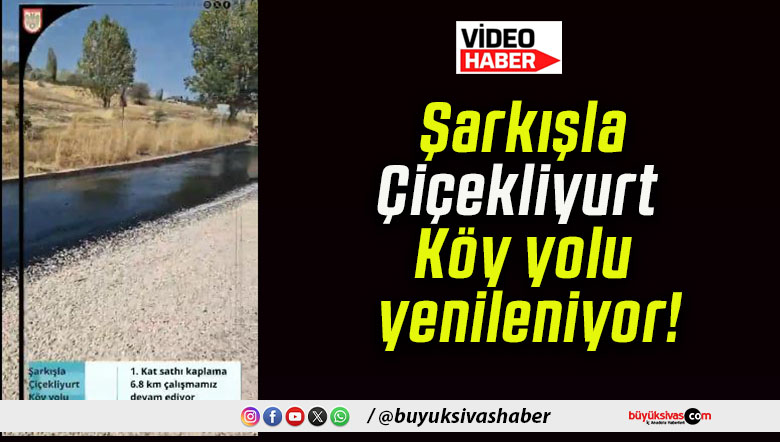Şarkışla Çiçekliyurt Köy yolu yenileniyor!
