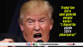 Trump’tan Çin’e yeni gümrük vergisi kararı: “1 Kasım’da yüzde 155’e çıkarıyoruz”