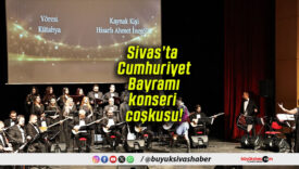 Sivas’ta Cumhuriyet Bayramı konseri coşkusu!