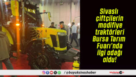 Sivaslı çiftçilerin modifiye traktörleri Bursa Tarım Fuarı’nda ilgi odağı oldu!