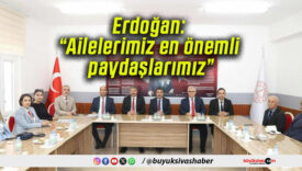 Erdoğan: “Ailelerimiz en önemli paydaşlarımız”