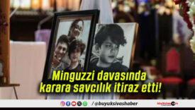Minguzzi davasında karara savcılık itiraz etti!