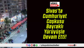 Sivas’ta Cumhuriyet Coşkusu Bayraklı Yürüyüşle Devam Etti!
