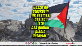 Gazze’de ateşkesin ilk aşaması başladı! İşte beş günlük planın detayları!